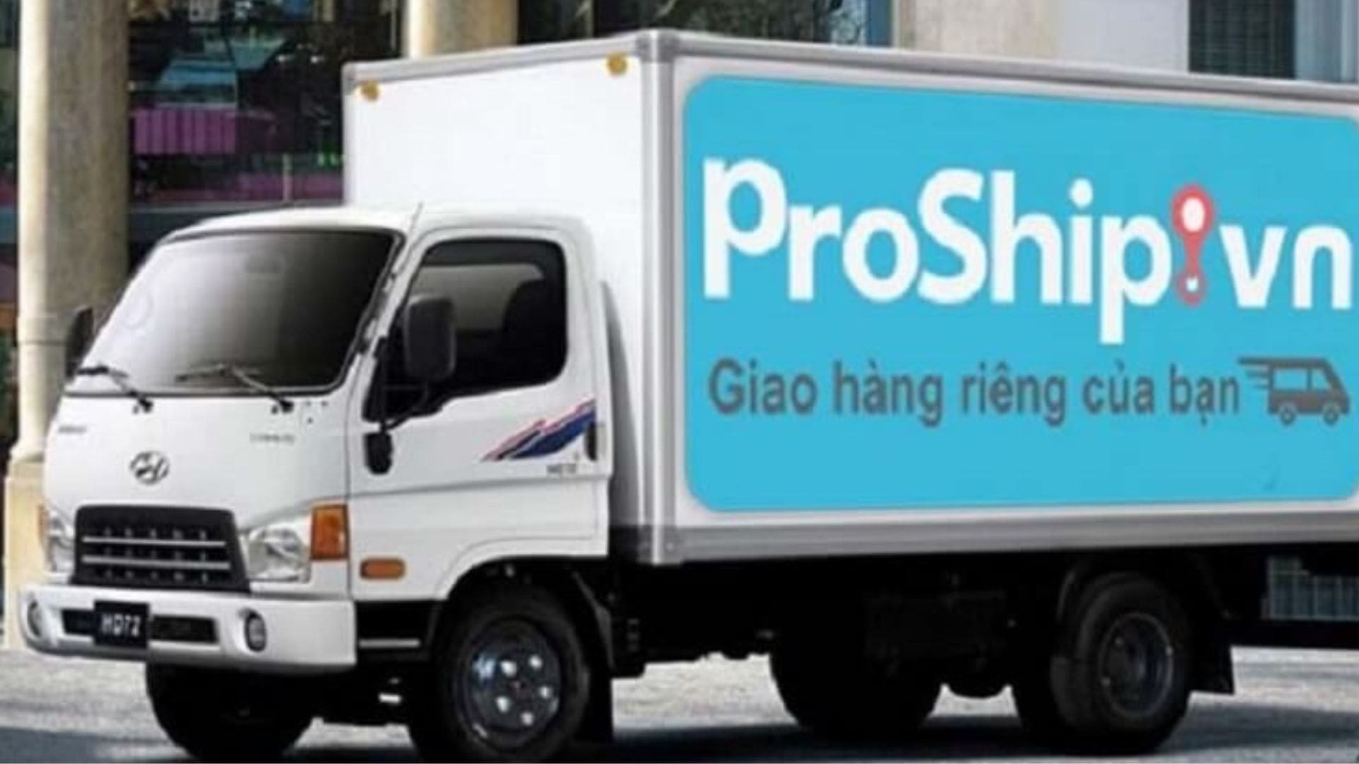 Proship -  Dịch vụ vận chuyển hàng siêu tiết kiệm tại Đà Nẵng